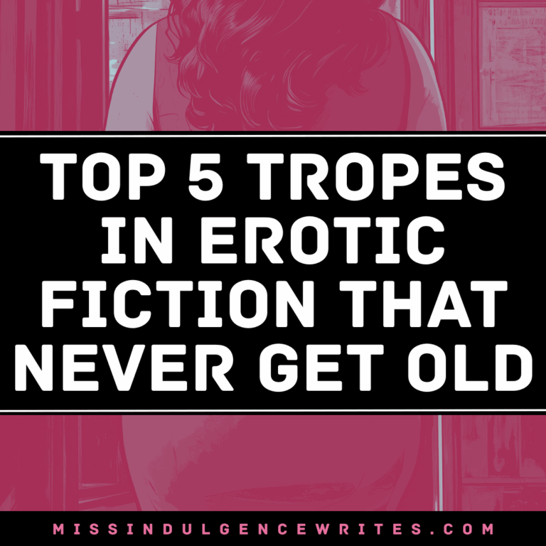 Top 5 Tropes in Erotic Fiction That Never Get Old